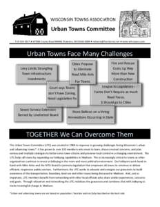 WISCONSIN TOWNS ASSOCIATION  Urban Towns Committee ● W7686 County Road MMM, Shawano, WI ●  ● www.wisctowns.com  Urban Towns Face Many Challenges