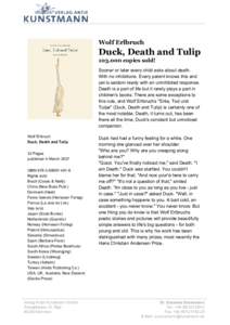 Wolf Erlbruch  Duck, Death and Tulip[removed]copies sold! Sooner or later every child asks about death. With no inhibitions. Every parent knows this and