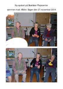 Ny opstart på Skælskør Plejecenter sammen med Ældre Sagen den 27.november 2014 