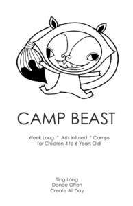 CAMP BEAST Week Long * Arts Infused * Camps for Children 4 to 6 Years Old Sing Long Dance Often
