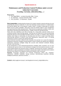 Special session on  Maintenance and Production Control Problems under several industrial Constraints (Leasing, warranty, subcontracting….) Proposed by: