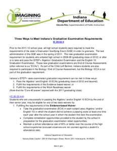 Three Ways to Meet Indiana’s Graduation Examination Requirements IC[removed]Prior to the[removed]school year, all high school students were required to meet the requirements of the state’s Graduation Qualifying Exam 