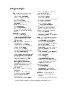 Mohegan to English A acá-, VAI he hunts, goes on a hunt I hunt nutacá, he hunts acá, you and I hunt kutacámun, Hunt! sg acásh, Hunt! pl acáq,
