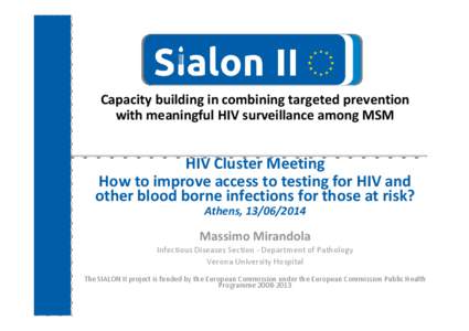 Capacity building in combining targeted prevention with meaningful HIV surveillance among MSM HIV Cluster Meeting How to improve access to testing for HIV and other blood borne infections for those at risk?