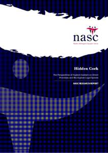 1  Preface Nasc is pleased to publish this piece of independent research on the Asylum System in Ireland and on living conditions within Direct Provision accommodation centres in Cork. Our research is based on interview