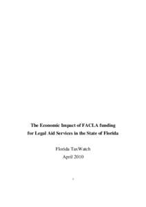 The Economic Impact of FACLA funding for Legal Aid Services in the State of Florida Florida TaxWatch April