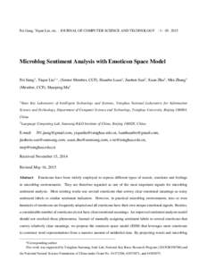 Fei Jiang, Yiqun Liu, etc. . JOURNAL OF COMPUTER SCIENCE AND TECHNOLOGY : 1– Microblog Sentiment Analysis with Emoticon Space Model Fei Jiang1 , Yiqun Liu1,∗ , (Senior Member, CCF), Huanbo Luan1 , Jiashen S