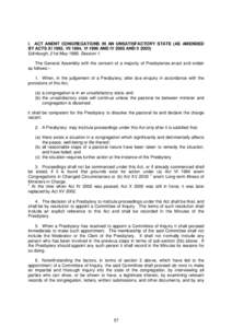 I. ACT ANENT CONGREGATIONS IN AN UNSATISFACTORY STATE (AS AMENDED BY ACTS XI 1992, VII 1994, VI 1996 AND IV 2002 AND IIEdinburgh, 21st May 1988, Session 1. The General Assembly with the consent of a majority of Pr