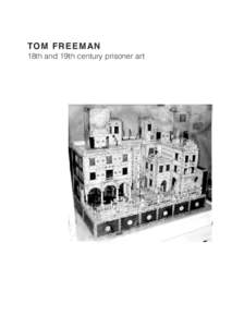 TOM FRE E M AN  18th and 19th century prisoner art The Museum of Natural Mystery operates from a residential space in Perth. It facilitates