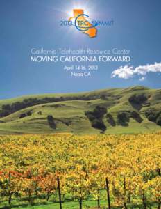 California Telehealth Resource Center Moving California Forward April 14-16, 2013 Napa CA  Welcome