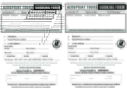 Please print this out, complete in full and return to the address below, or scan and e-mail.  Please print this out, complete in full and return to the address below, or scan and e-mail. AEROPRINT TOURS BOOKING FORM