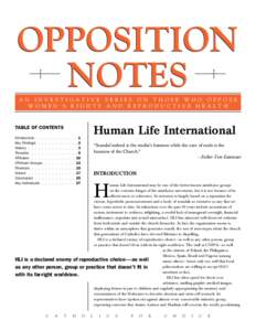 OPPOSITION NOTES A n i n v esti g ati v e series o n those w ho o p p ose w o m e n ’ s ri g hts a n d re p ro d u cti v e health  Human Life International