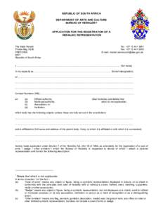REPUBLIC OF SOUTH AFRICA DEPARTMENT OF ARTS AND CULTURE BUREAU OF HERALDRY APPLICATION FOR THE REGISTRATION OF A HERALDIC REPRESENTATION
