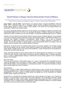 PRESS RELEASE  Sanofi Pasteur’s Dengue Vaccine Demonstrates Proof of Efficacy - Early data analysis confirms excellent safety profile and shows vaccine ability to protect against disease caused by three of the four den