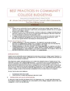BEST PRACTICES IN COMMUNITY COLLEGE BUDGETING ENHANCED BUDGETING PRACTICES 6B – Allocate Costs of Shared Support Services to Subunits to Better Understand the True Cost of Offering Services SUMMARY
