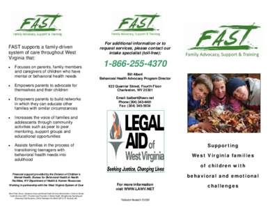 FAST supports a family-driven system of care throughout West Virginia that: •  Focuses on parents, family members