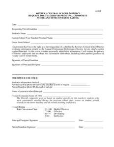 6130F ROXBURY CENTRAL SCHOOL DISTRICT REQUEST FOR TEACHER OR PRINCIPAL COMPOSITE SCORE AND EFFECTIVENESS RATING Date: ____________________________ Requesting Parent/Guardian ______________________________________________