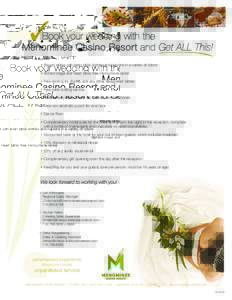✓  Book your wedding with the Menominee Casino Resort and Get ALL This! • Round tables with linen table clothes and napkins in a variety of colors • Skirted stage and head table, free microphone rental