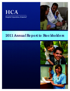 2011 Annual Report to Stockholders  Company Overview HCA Holdings, Inc. is one of the leading health care services companies in the United States. At December 31, 2011, we operated 163 hospitals, comprised of 157 genera