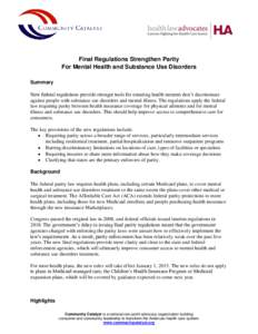 Final Regulations Strengthen Parity For Mental Health and Substance Use Disorders Summary New federal regulations provide stronger tools for ensuring health insurers don’t discriminate against people with substance use
