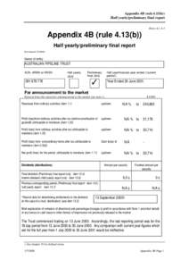 Appendix 4B (rule 4.13(b)) Half yearly/preliminary final report Rules 4.1, 4.3 Appendix 4B (rule 4.13(b)) Half yearly/preliminary final report