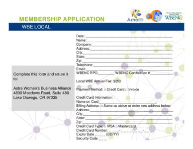 MEMBERSHIP APPLICATION WBE LOCAL Complete this form and return it to: Astra Women’s Business Alliance