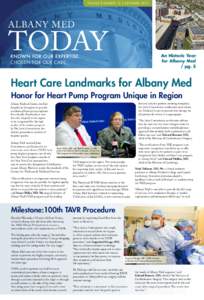 Milestone Reached in Groundbreaking Valve Replacement (TAVR)ALBANY, N.Y., Oct. 2, 2013 — Albany Medical Center, which was one of the first centers in the nation to perform a highly complex minimally invasive heart proc