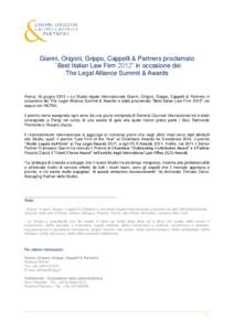 Gianni, Origoni, Grippo, Cappelli & Partners proclamato “Best Italian Law Firm 2012” in occasione dei The Legal Alliance Summit & Awards Roma, 18 giugno 2012 – Lo Studio legale internazionale Gianni, Origoni, Gripp