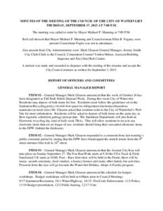 MINUTES OF THE MEETING OF THE COUNCIL OF THE CITY OF WATERVLIET THURSDAY, SEPTEMBER 17, 2015 AT 7:00 P.M. The meeting was called to order by Mayor Michael P. Manning at 7:00 P.M. Roll call showed that Mayor Michael P. Ma