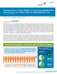 Characteristics of Those Eligible for Cost-Sharing Reductions and Premium Tax Credits Under the Affordable Care Act Linda J. Blumberg and Erik Wengle Timely Analysis of Immediate Health Policy Issues