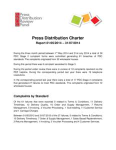 Press Distribution Charter Report – During the three month period between 1st May 2014 and 31st July 2014 a total of 36 PDC Stage 2 complaint forms were submitted generating 61 breaches of PDC sta