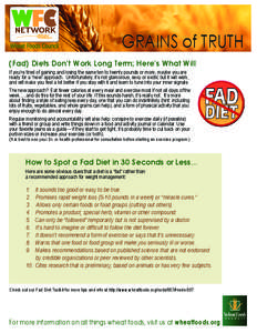 NETWORK  GRAINS of TRUTH (Fad) Diets Don’t Work Long Term; Here’s What Will If you’re tired of gaining and losing the same ten to twenty pounds or more, maybe you are