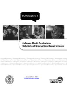 Oh, that explains it  Michigan Merit Curriculum High School Graduation Requirements  Updated March 2008