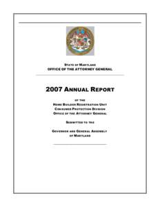 STATE OF MARYLAND OFFICE OF THE ATTORNEY GENERAL ________________________________________________________ 2007 ANNUAL REPORT OF THE