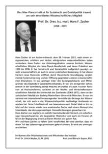 Das Max-Planck-Institut für Sozialrecht und Sozialpolitik trauert um sein emeritiertes Wissenschaftliches Mitglied Prof. Dr. Dres. h.c. mult. Hans F. Zacher (1928 – 2015)