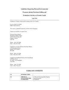 Guidelines Respecting Physical Environmental Programs during Petroleum Drilling and Production Activites on Frontier Lands April 1994 © Minister of Public Works and Government Services Canada Cat. No. NE23-41/1994E