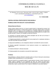 CONFEDERAŢIA SINDICALĂ NAŢIONALĂ  MERIDIAN Str. Mendeleev 36-38, sector 1, Bucureşti, tel/fax[removed]; [removed], [removed]e-mail: [removed], [removed] www.csnmeridian.ro