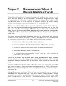 Chapter 2:  Socioeconomic Values of Reefs in Southeast Florida  The artificial and natural reefs of southeast Florida provide benefits to those who use the reefs