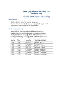   Lecture:	
  M	
  W	
  F	
  Period	
  2	
  (MCCC	
  0100)	
   INSTRUCTOR	
     Dr.	
  Jane	
  Southworth,	
  Professor	
  of	
  Geography	
   	
   Contact	
  Info:	
  ,	
  392-­‐0