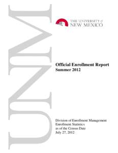 Official Enrollment Report Summer 2012 Division of Enrollment Management Enrollment Statistics as of the Census Date