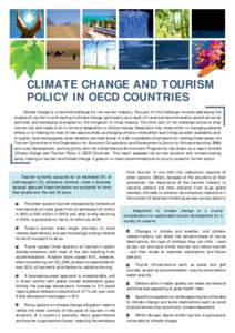 CLIMATE CHANGE AND TOURISM POLICY IN OECD COUNTRIES Climate change is a two-fold challenge for the tourism industry. One part of this challenge involves addressing the impacts of tourism in contributing to climate change