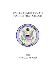 UNITED STATES COURTS FOR THE FIRST CIRCUIT 2012 ANNUAL REPORT