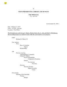 -1NIXON PRESIDENTIAL LIBRARY AND MUSEUM Tape Subject Log (rev. Sep.-09) Conversation No[removed]Date: February 5, 1973