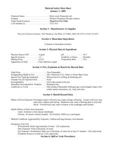 Material Safety Data Sheet January 1, 2002 Chemical Name . . . . . . . . . . . . . . . . . . . . . . : Silicic acid, Potassium salt Formula . . . . . . . . . . . . . . . . . . . . . . . . . . . . : Mixture Potassium Sili