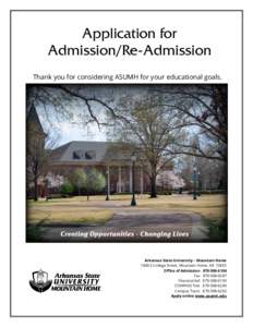 Application for Admission/Re-Admission Thank you for considering ASUMH for your educational goals. Arkansas State University – Mountain Home 1600 S College Street, Mountain Home, AR 72653