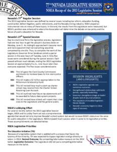    Nevada’s 77th Regular Session  The 2013 Legisla ve Session was defined by several issues including tax reform, educa on funding,  construc on defect li ga on, public re rements, and the Nev