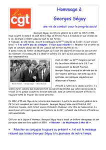 Hommage à Georges Séguy une vie de combat pour le progrès social Georges Séguy, secrétaire général de la CGT de 1967 à 1982, nous a quitté le samedi 13 août 2016 à l’âge de 89 ans. Face à la maladie et aux