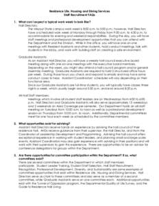 Residence Life, Housing and Dining Services Staff Recruitment FAQs 1. What can I expect a typical work week to look like? Hall Directors: The Missouri State campus work week is 8:00 a.m. to 5:00 p.m.; however, Hall Direc