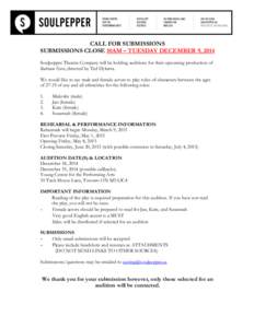 CALL FOR SUBMISSIONS SUBMISSIONS CLOSE 10AM – TUESDAY DECEMBER 9, 2014 Soulpepper Theatre Company will be holding auditions for their upcoming production of Bedroom Farce, directed by Ted Dykstra. We would like to see 