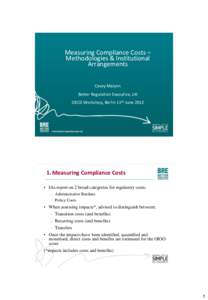 Measuring Compliance Costs – Methodologies & Institutional Arrangements Casey Malynn Better Regulation Executive, UK OECD Workshop, Berlin 11th June 2012